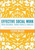 Effective Social Work With Children, Young People and Families