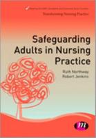 Safeguarding Adults in Nursing Practice