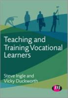 Teaching and Training Vocational Learners
