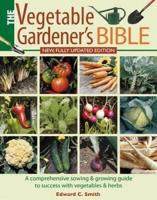 The Vegetable Gardener's Bible