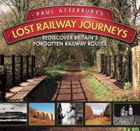 Paul Atterbury's Lost Railway Journeys