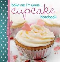 Bake Me I'm Yours... Notebook