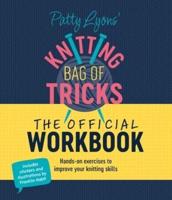 Patty Lyons Knitting Bag of Tricks: The Official Workbook