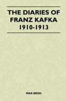 The Diaries of Franz Kafka 1910-1913