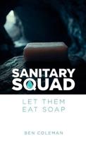 Sanitary Squad - Let Them Eat Soap