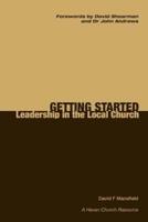 Getting Started; Leadership in the Local Church