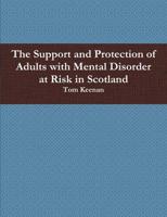 Support and Protection of Adults With Mental Disorder at Risk in Scotland