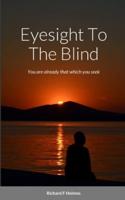 Eyesight To The Blind