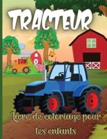 Tracteur Livre de Coloriage Pour les Enfants: Le livre de coloriage de tracteur ultime pour garçons et filles avec divers modèles de tracteurs amusants et des arrière-plans sympas
