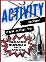 Activity Book For Adults, Games, Sudoku and More!