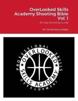 OverLooked Skills Academy Shooting Bible Vol. 1