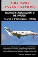 AIR CRASH INVESTIGATIONS-FLIGHT CREW'S MISMANAGEMENT OF THE APPROACH-The Crash of British Aerospace Flight 1526