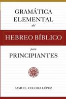 Gramática Elemental Del Hebreo Bíblico Para Principantes
