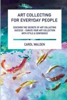 Art Collecting for Everyday People