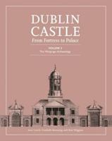 Dublin Castle Volume 2 The Viking-Age Archaeology
