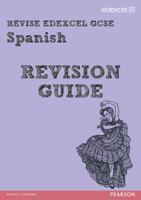 Revise Edexcel GCSE Spanish. Revision Guide