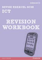 REVISE Edexcel: GCSE ICT Revision Workbook - Print and Digital Pack
