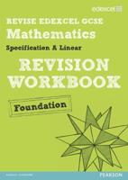 Revise Edexcel GCSE Mathematics Spec A Linear Revision Workbook Foundation - Print and Digital Pack