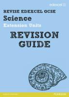 Revise Edexcel: Edexcel GCSE Science Extension Units Revision Guide - Print and Digital Pack
