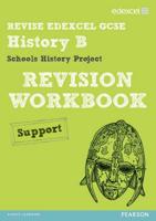 Revise Edexcel GCSE History. Specification B, Schools History Project