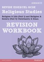 Revise Edexcel GCSE Religious Studies. Religion & Life (Unit 1) and Religion & Society (Unit 8)