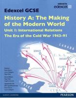 Edexcel GCSE History A, the Making of the Modern World. Unit 1 International Relations