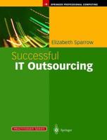 Successful IT Outsourcing : From Choosing a Provider to Managing the Project