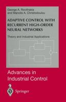 Adaptive Control with Recurrent High-order Neural Networks : Theory and Industrial Applications