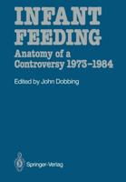 Infant Feeding : Anatomy of a Controversy 1973-1984