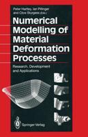 Numerical Modelling of Material Deformation Processes : Research, Development and Applications