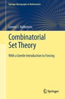 Combinatorial Set Theory : With a Gentle Introduction to Forcing