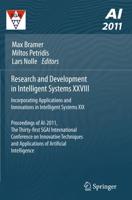 Research and Development in Intelligent Systems XXVIII : Incorporating Applications and Innovations in Intelligent Systems XIX Proceedings of AI-2011, the Thirty-first SGAI International Conference on Innovative Techniques and             Applications of 