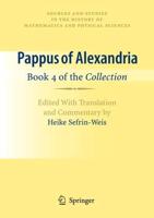 Pappus of Alexandria: Book 4 of the Collection : Edited With Translation and Commentary by Heike Sefrin-Weis