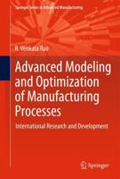 Advanced Modeling and Optimization of Manufacturing Processes : International Research and Development