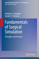 Fundamentals of Surgical Simulation : Principles and Practice