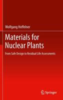 Materials for Nuclear Plants : From Safe Design to Residual Life Assessments