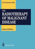 The Radiotherapy of Malignant Disease