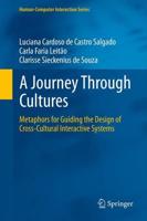 A Journey Through Cultures : Metaphors for Guiding the Design of Cross-Cultural Interactive Systems