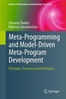 Meta-Programming and Model-Driven Meta-Program Development : Principles, Processes and Techniques
