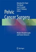 Pelvic Cancer Surgery : Modern Breakthroughs and Future Advances