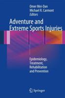 Adventure and Extreme Sports Injuries : Epidemiology, Treatment, Rehabilitation and Prevention