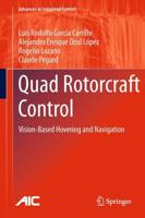 Quad Rotorcraft Control: Vision-Based Hovering and Navigation