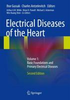 Electrical Diseases of the Heart: Volume 1: Basic Foundations and Primary Electrical Diseases