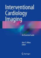 Interventional Cardiology Imaging : An Essential Guide