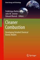 Cleaner Combustion : Developing Detailed Chemical Kinetic Models