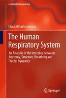 The Human Respiratory System : An Analysis of the Interplay between Anatomy, Structure, Breathing and Fractal Dynamics
