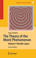 The Theory of the Moiré Phenomenon : Volume I: Periodic Layers