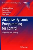 Adaptive Dynamic Programming for Control : Algorithms and Stability