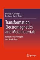 Transformation Electromagnetics and Metamaterials : Fundamental Principles and Applications