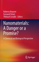 Nanomaterials: A Danger or a Promise? : A Chemical and Biological Perspective